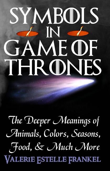 Symbols in Game of Thrones by Valerie Estelle Frankel, Paperback | Indigo Chapters