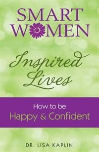 Smart Women Inspired Lives by Lisa Kaplin, Paperback | Indigo Chapters