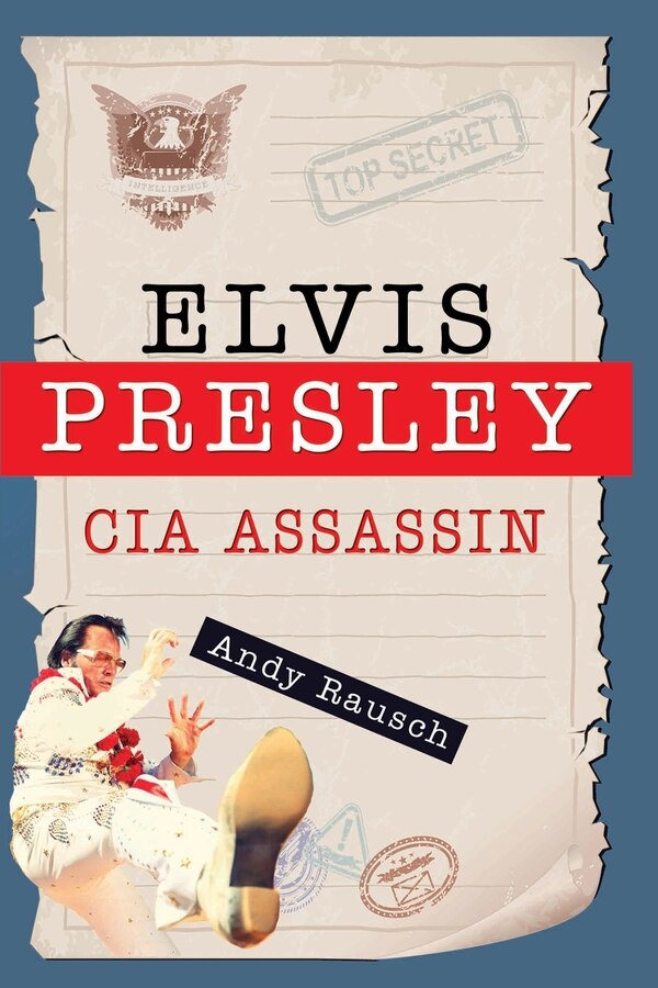 Elvis Presley CIA Assassin by Andy Rausch, Paperback | Indigo Chapters
