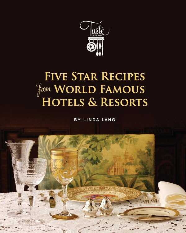 Five Star Recipes from World Famous Hotels & Resorts by Linda Lang, Paperback | Indigo Chapters