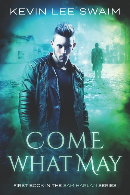Come What May by Kevin Lee Swaim, Paperback | Indigo Chapters