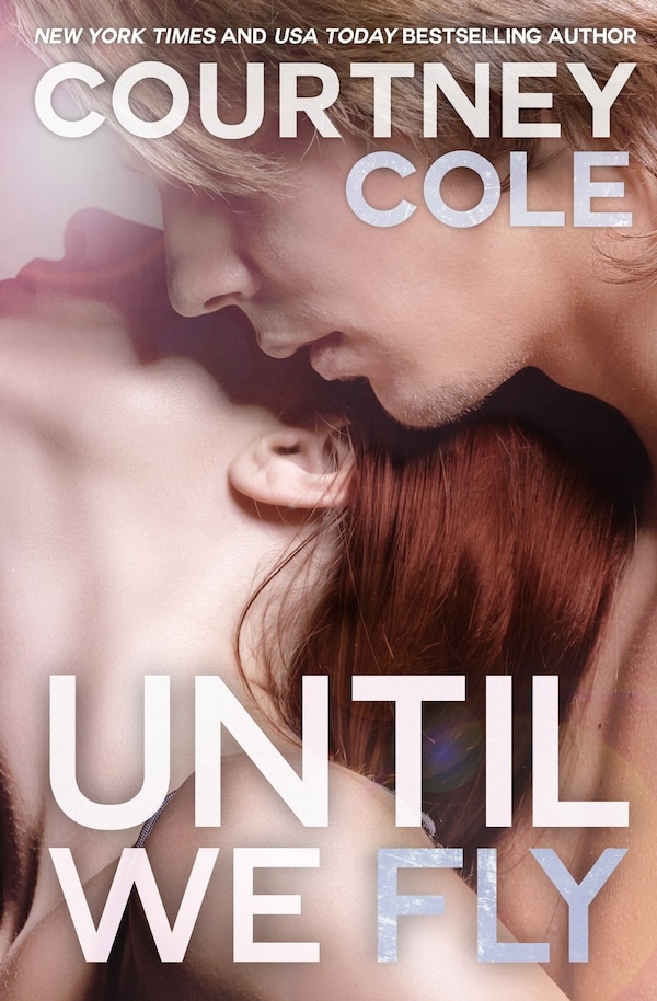 Until We Fly by Courtney Cole, Paperback | Indigo Chapters