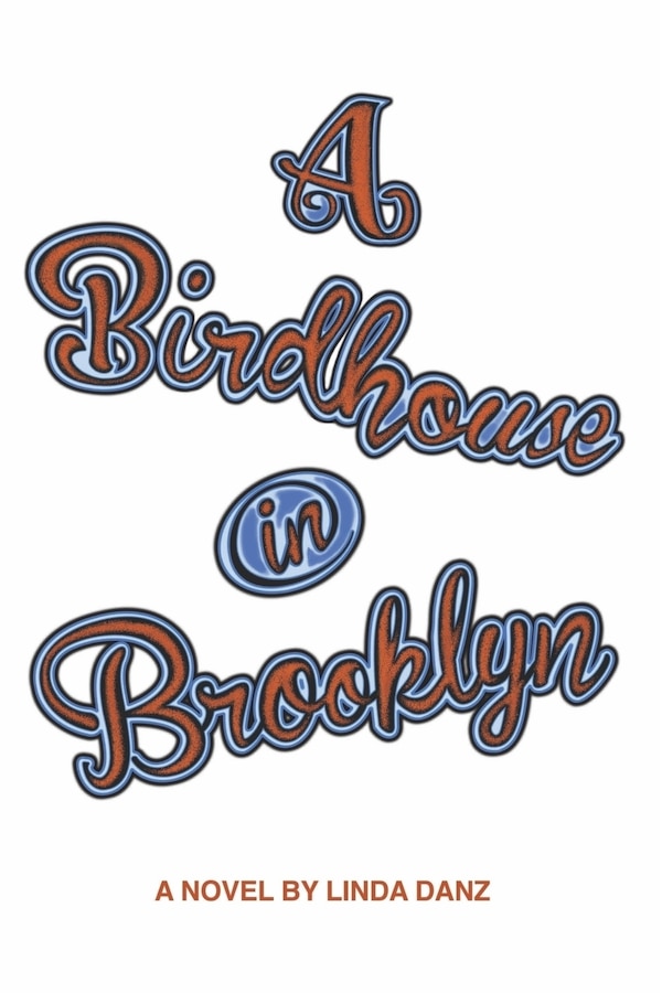 A Birdhouse In Brooklyn by Linda Danz, Paperback | Indigo Chapters