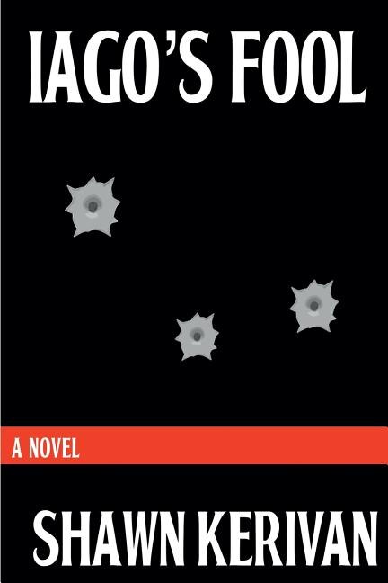 Iago's Fool by Shawn Kerivan, Paperback | Indigo Chapters