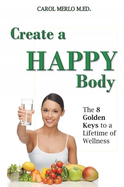 Create A Happy Body by Carol Merlo M Ed, Paperback | Indigo Chapters