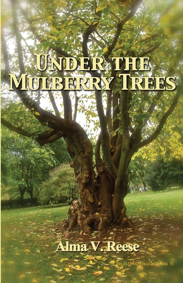 Under the Mulberry Trees by Alma V Reese, Paperback | Indigo Chapters