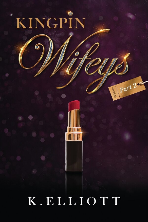Kingpin Wifeys Vol 2 by K Elliott, Paperback | Indigo Chapters
