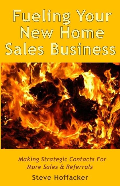 Fueling Your New Home Sales Business by Steve Hoffacker, Paperback | Indigo Chapters