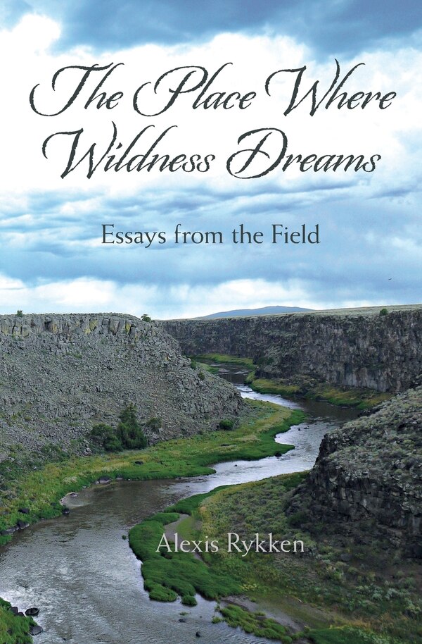The Place Where Wildness Dreams by Alexis Rykken, Paperback | Indigo Chapters
