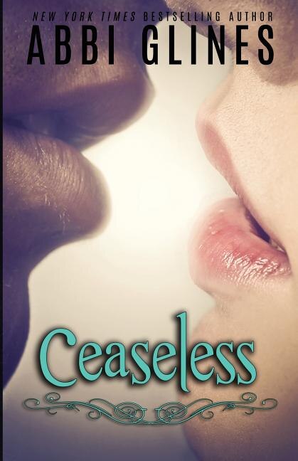 Ceaseless by Abbi Glines, Paperback | Indigo Chapters