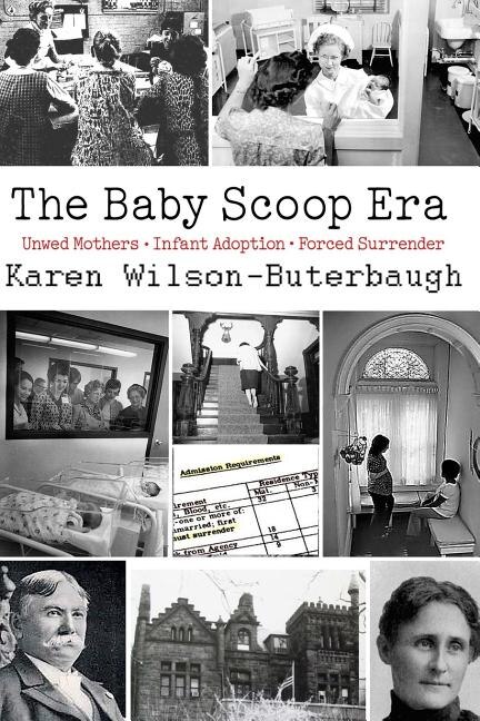 The Baby Scoop Era by Karen Wilson-buterbaugh, Paperback | Indigo Chapters