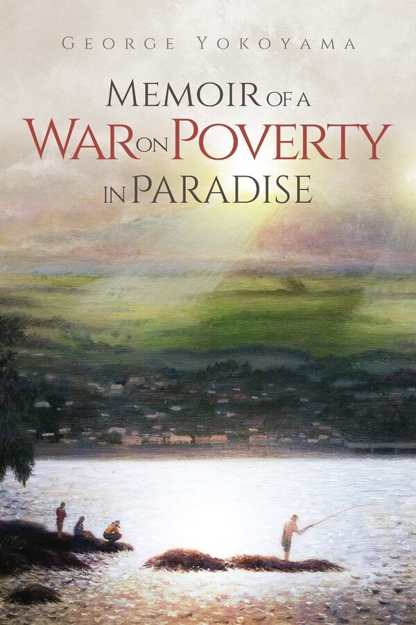 Memoir of a War on Poverty in Paradise by George Yokoyama, Paperback | Indigo Chapters
