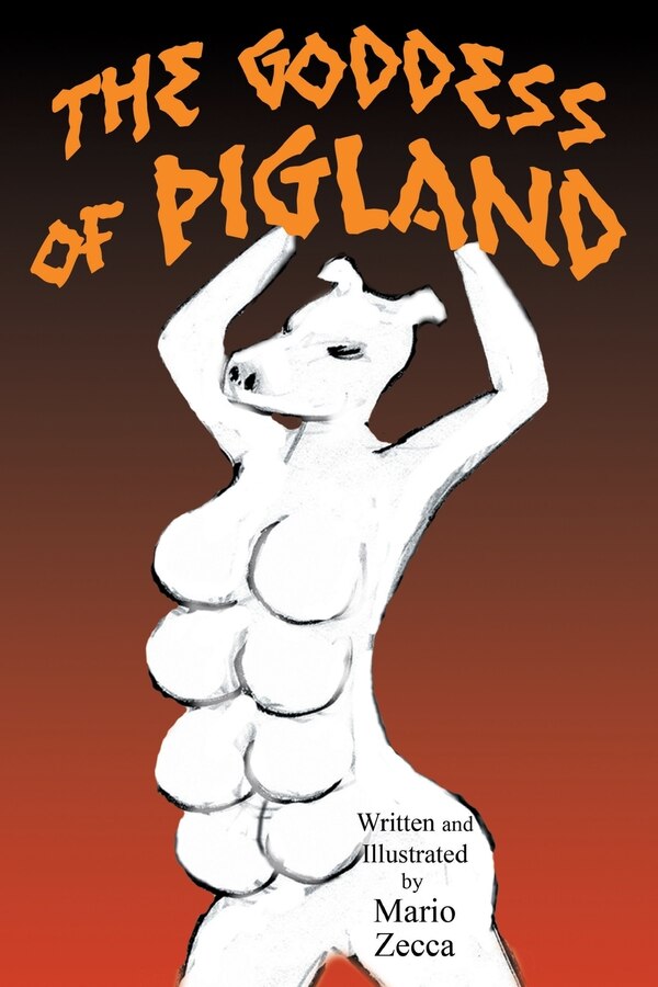 The Goddess of Pigland by Mario Zecca, Paperback | Indigo Chapters