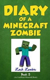 Diary of a Minecraft Zombie Book 5 by Zack Zombie, Paperback | Indigo Chapters