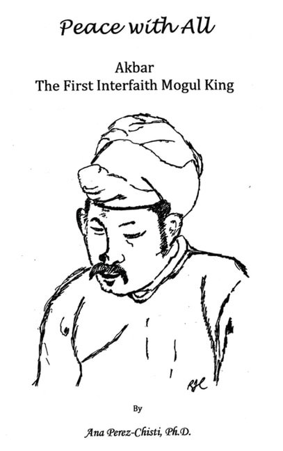 Peace with All - AKBAR - The First Interfaith Mogul King by Ana Perez-Chisti, Hardcover | Indigo Chapters