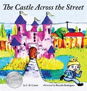 The Castle Across the Street by C K Carter, Hardcover | Indigo Chapters