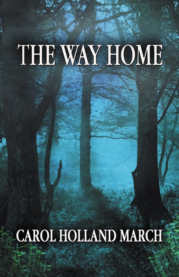 The Way Home by Carol Holland March, Paperback | Indigo Chapters