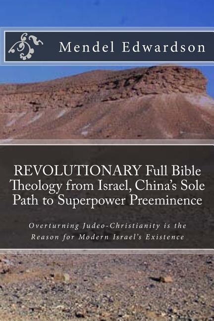 REVOLUTIONARY Full Bible Theology from Israel China's Sole Path to Superpower Preeminence by Mendel Edwardson, Paperback | Indigo Chapters