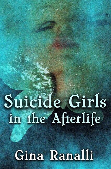 Suicide Girls In The Afterlife by Gina Ranalli, Paperback | Indigo Chapters
