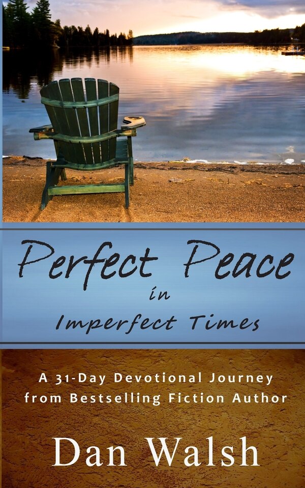 Perfect Peace by Dan Walsh, Paperback | Indigo Chapters