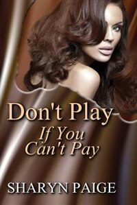 Don't Play if You Can't Pay by Sharyn Paige, Paperback | Indigo Chapters