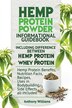 Hemp Protein Powder Informational Guidebook Including Difference Between Hemp Protein and Whey Protein Hemp Powder Benefits Nutrition