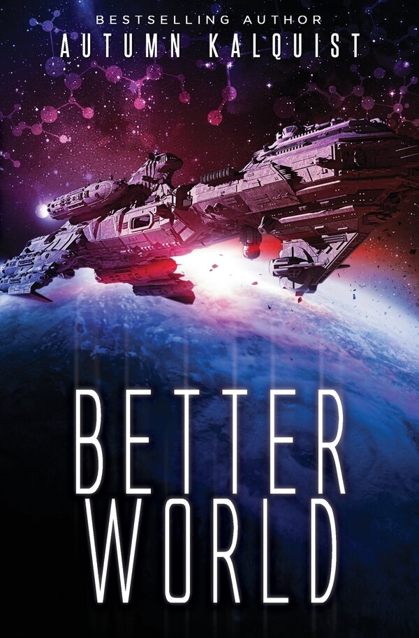 Better World by Autumn Kalquist, Paperback | Indigo Chapters