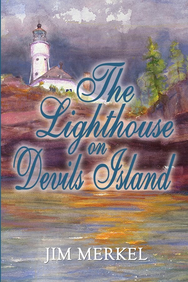 The Lighthouse on Devils Island by Jim Merkel, Paperback | Indigo Chapters