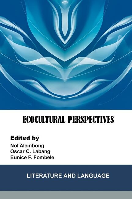 Ecocultural Perspectives by Nol Alembong Eunice F Fombele (Eds), Paperback | Indigo Chapters