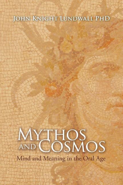 Mythos And Cosmos by John Knight Lundwall Phd, Paperback | Indigo Chapters