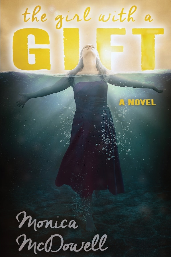 The Girl with a Gift by Monica McDowell, Paperback | Indigo Chapters