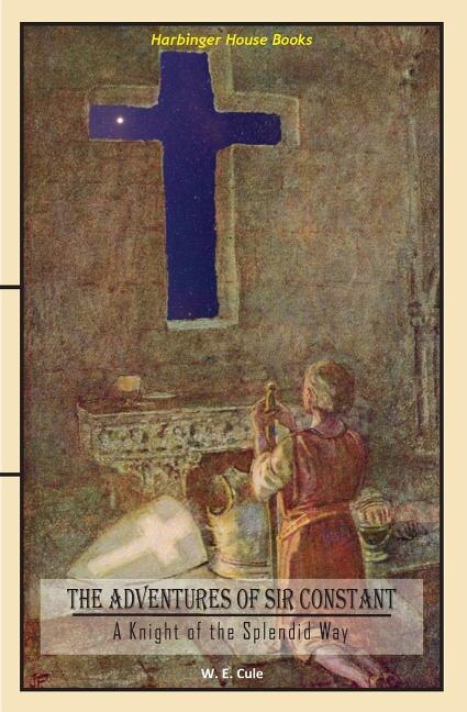 The Adventures of Sir Constant by W E Cule, Paperback | Indigo Chapters