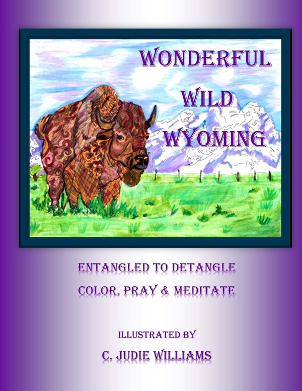 Wonderful Wild Wyoming by C Judie Williams, Paperback | Indigo Chapters