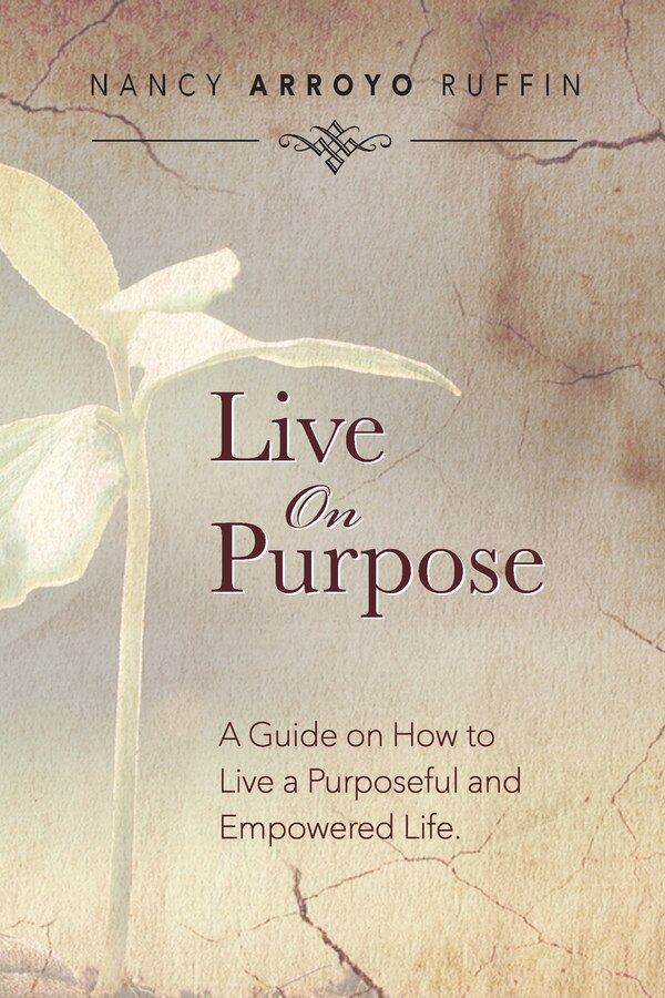 Live On Purpose by Nancy Arroyo Ruffin, Paperback | Indigo Chapters