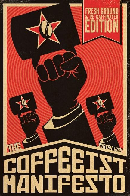 The Coffeeist Manifesto by Steven Ward, Paperback | Indigo Chapters