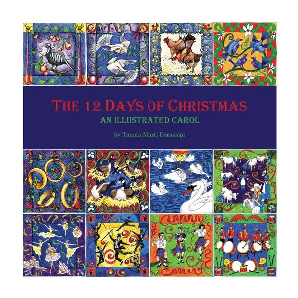 The 12 Days of Christmas by Taama Marti Forasiepi, Paperback | Indigo Chapters