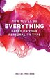 How You'll Do Everything Based On Your Personality Type by Heidi Priebe, Paperback | Indigo Chapters
