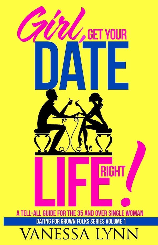 Girl Get Your Date Life Right by Vanessa Lynn, Paperback | Indigo Chapters