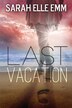 Last Vacation by Sarah Elle Emm, Paperback | Indigo Chapters