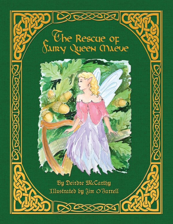 The Rescue of Fairy Queen Maeve -, Paperback by Deirdre McCarthy | Indigo Chapters