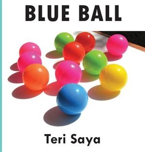 Blue Ball by Teri Saya, Hardcover | Indigo Chapters