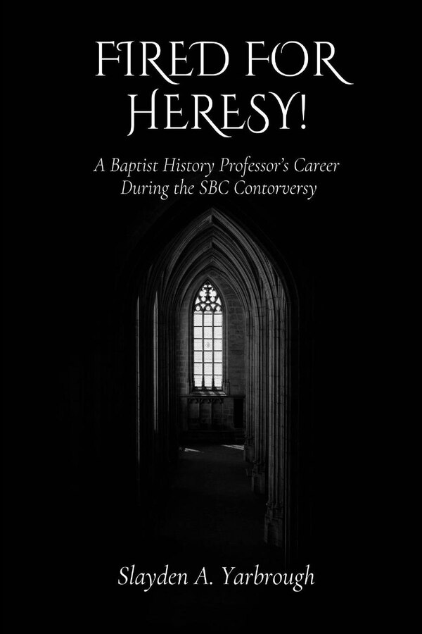 Fired for Heresy by Slayden A Yarbrough, Paperback | Indigo Chapters