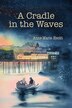 A Cradle in the Waves by Anne-Marie Heckt, Paperback | Indigo Chapters