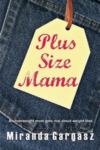 Plus Size Mama by Miranda Gargasz, Paperback | Indigo Chapters