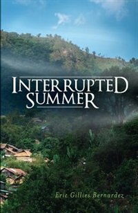 Interrupted Summer by Eric Gillies Bernardez, Paperback | Indigo Chapters