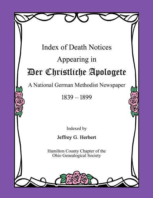 Index of Death Notices Appearing in Der Christliche Apologete 1839-1899 by Jeffrey G Herbert, Paperback | Indigo Chapters