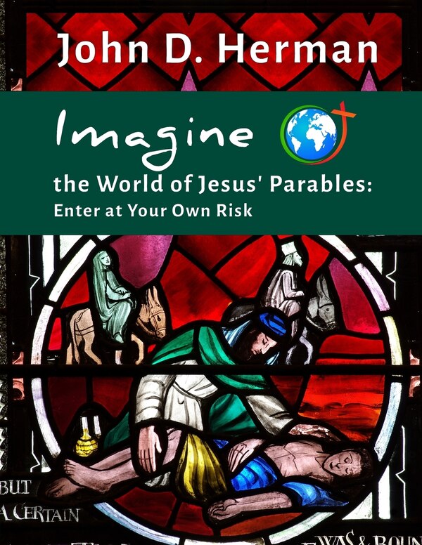Imagine the World of Jesus' Parables by John D Herman, Paperback | Indigo Chapters