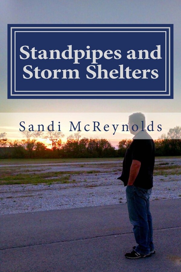 Standpipes and Storm Shelters by Sandi J McReynolds, Paperback | Indigo Chapters