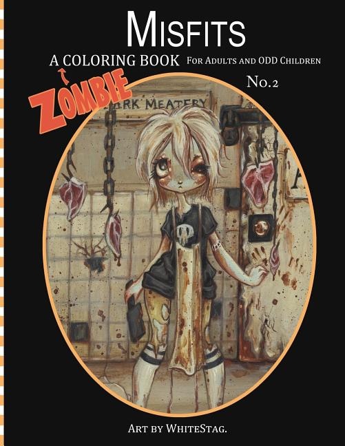 Misfits A Zombie Coloring Book for Adults and Odd Children Art by White Stag, Paperback | Indigo Chapters