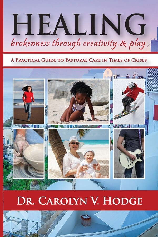 Healing Brokenness through Creativity and Play by Carolyn V Hodge, Paperback | Indigo Chapters